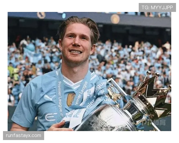 德布劳内英超冠军核心身份及荣誉含金量分析